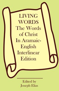 Couverture_The Words Of Christ In Aramaic-english Interlinear Edition