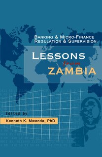 Front cover_Banking And Micro-finance Regulation And Supervision: Lessons From Zambia