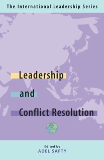 Front cover_Leadership and Conflict Resolution: The International Leadership Series (Book Three)