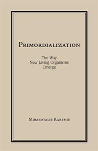 Primordialization: The Way New Living Organisms Emerge
