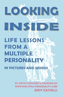 Front cover_Looking Inside: Life Lessons From A Multiple Personality