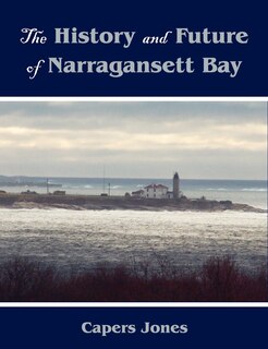 Couverture_The History And Future Of Narragansett Bay