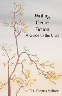 Front cover_Writing Genre Fiction: A Guide To The Craft