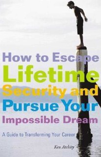 Couverture_How to Escape Lifetime Security and Pursue Your Impossible Dream
