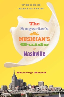 Front cover_The Songwriter's and Musician's Guide to Nashville