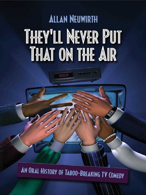 Front cover_They'll Never Put That on the Air