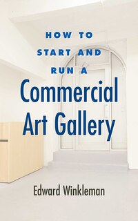 Front cover_How to Start and Run a Commercial Art Gallery