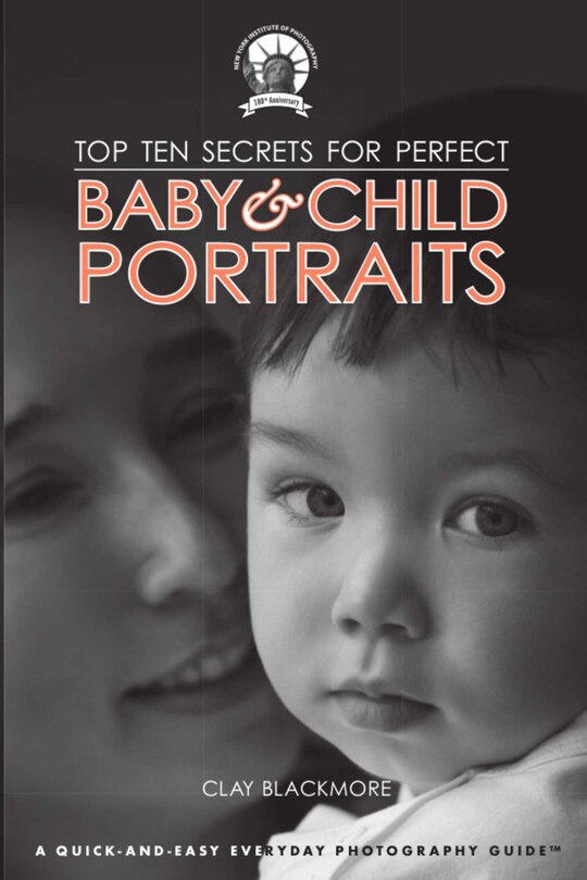 Front cover_Top Ten Secrets for Perfect Baby & Child Portraits