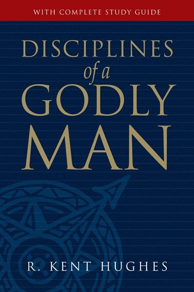 Disciplines Of A Godly Man