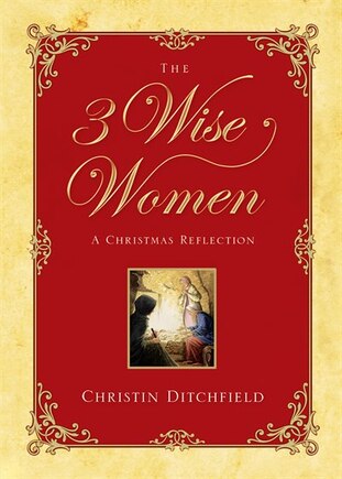 The Three Wise Women: A Christmas Reflection