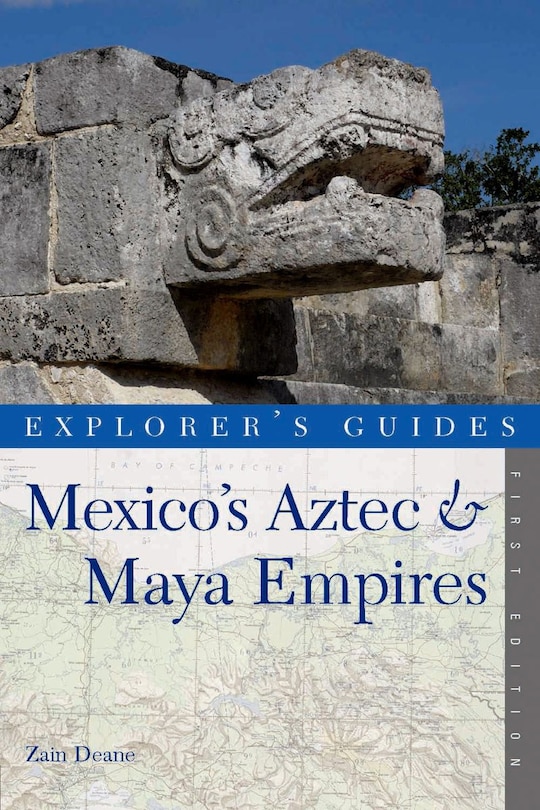 Front cover_Explorer's Guide Mexico's Aztec And Maya Empires