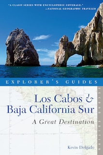 Front cover_Explorer's Guide Los Cabos And Baja California Sur 2nd Edition