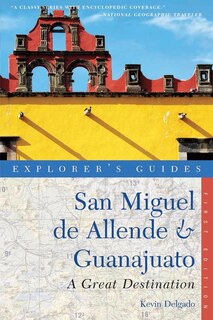 Front cover_Explorer's Guides San Miguel De Allende And Guanajuato 2nd Edtn