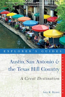 Front cover_Explorer's Guide Austin San Antonio And The Texas Hill Country