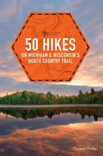 Front cover_50 Hikes on Michigan & Wisconsin's North Country Trail