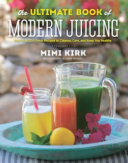 Front cover_The Ultimate Book Of Modern Juicing