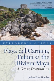 Couverture_Explorer's Guide Playa Del Carmen Tulum And The Riviera Maya