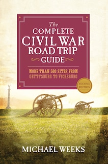 Front cover_The Complete Civil War Road Trip Guide
