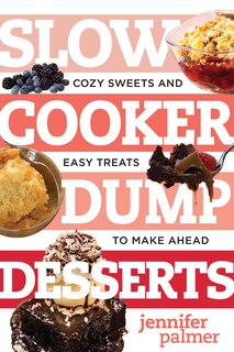 Front cover_Slow Cooker Dump Desserts