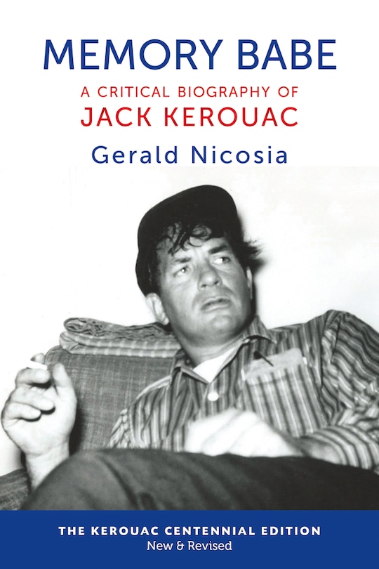 Memory Babe: A Critical Biography Of Jack Kerouac