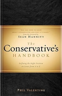 The Conservative's Handbook: Defining the Right Position on Issues From a to Z