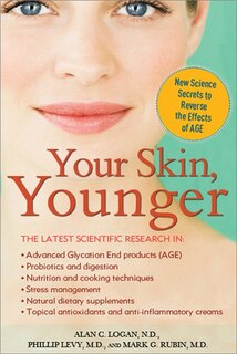 Your Skin, Younger: New Science Secrets to Reverse the Effects of AGE