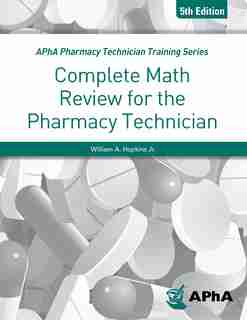 Complete Math Review For The Pharmacy Technician de William Hopkins