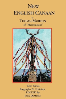 New English Canaan: Text, Notes, Biography & Criticism