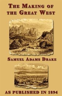 The Making Of The Great West: 1512-1883