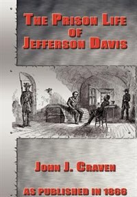 The Prison Life of Jefferson Davis