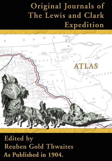 Couverture_Atlas Accompanying the Original Journals of the Lewis and Clark Expedition