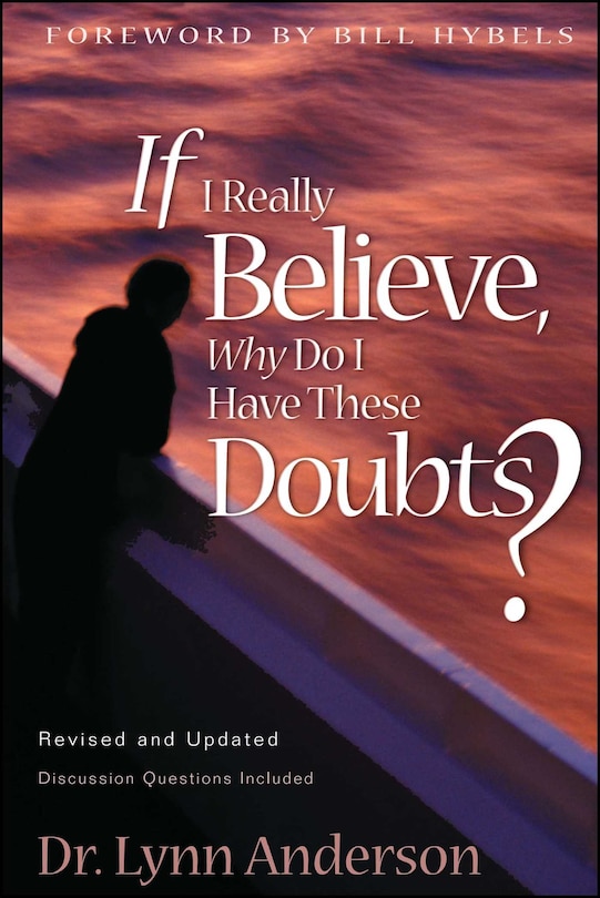 Front cover_If I Really Believe, Why Do I Have These Doubts?