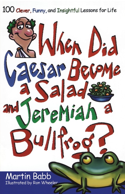 Couverture_When Did Caesar Become a Salad and Jeremiah a Bullfrog?