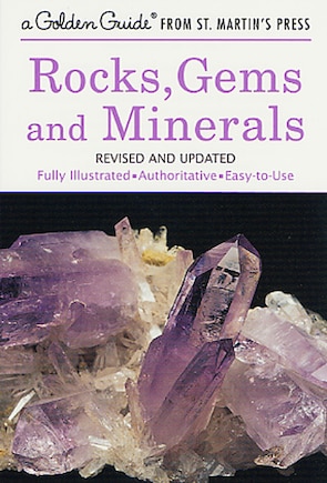 Rocks, Gems and Minerals: A Fully Illustrated, Authoritative And Easy-to-use Guide