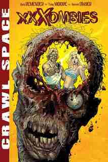 Crawl Space Volume 1: XXXombies by Rick Remender
