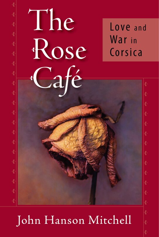 The Rose Café: Love and War in Corsica