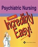 Front cover_Psychiatric Nursing Made Incredibly Easy!