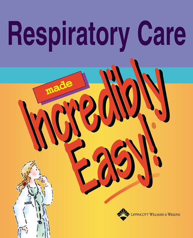 Front cover_Respiratory Care Made Incredibly Easy!