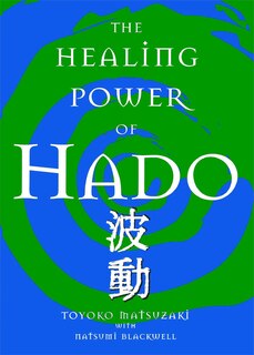 Front cover_The Healing Power Of Hado