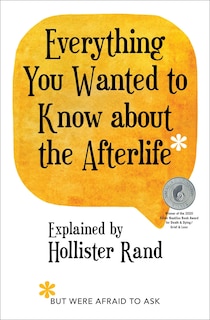 Front cover_Everything You Wanted To Know About The Afterlife But Were Afraid To Ask