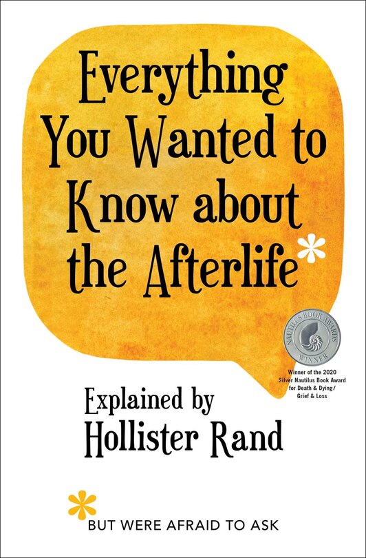 Front cover_Everything You Wanted To Know About The Afterlife But Were Afraid To Ask
