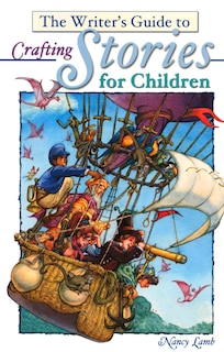 Front cover_The Writer's Guide to Crafting Stories for Children
