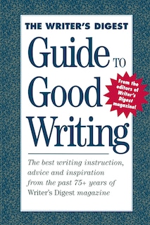 Front cover_The Writer's Digest Guide To Good Writing