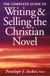 Front cover_The Complete Guide To Writing & Selling The Christian Novel