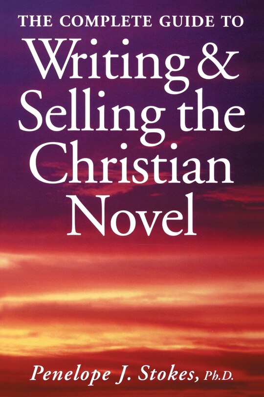 Front cover_The Complete Guide To Writing & Selling The Christian Novel