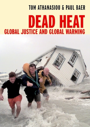 Dead Heat: Global Justice and Global Warming