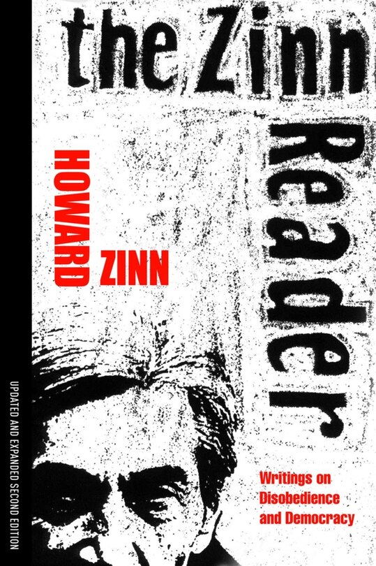 The Zinn Reader: Writings On Disobedience And Democracy