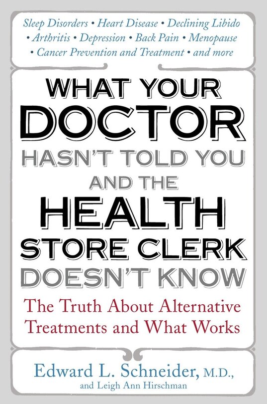 Front cover_What Your Doctor Hasn't Told You And The Health Store Clerk Doesn't Know