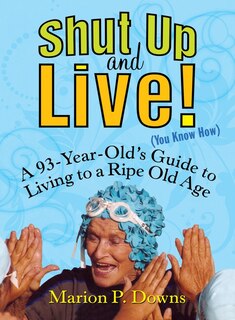 Front cover_Shut Up And Live! (you Know How)