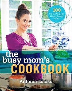 Front cover_The Busy Mom's Cookbook